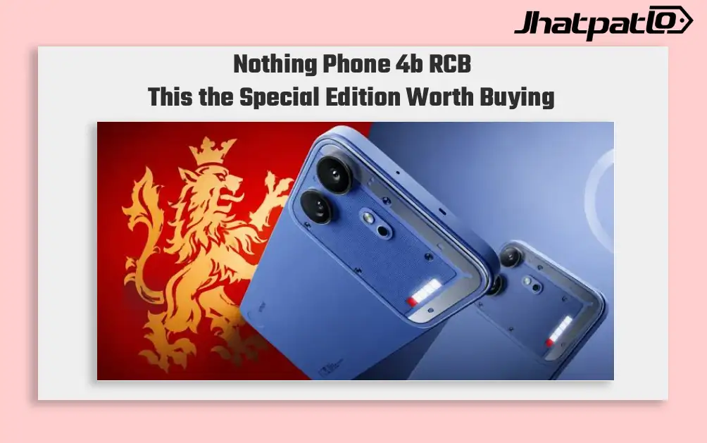 Nothing Phone 4b RCB edition price and specs with 6000mAh battery