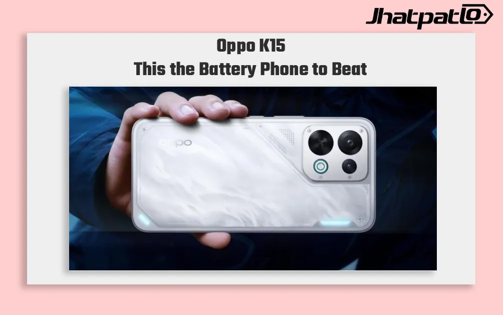 Oppo K15 launch date set for July 24 with 8000mAh battery