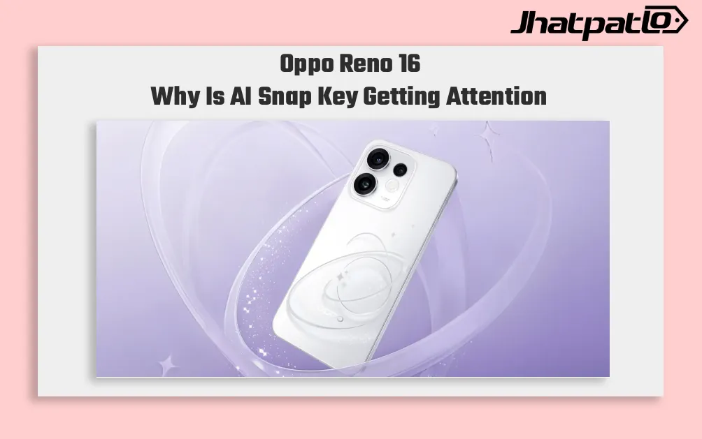 Oppo Reno 16 AI Snap Key adds instant notes, memory and translation