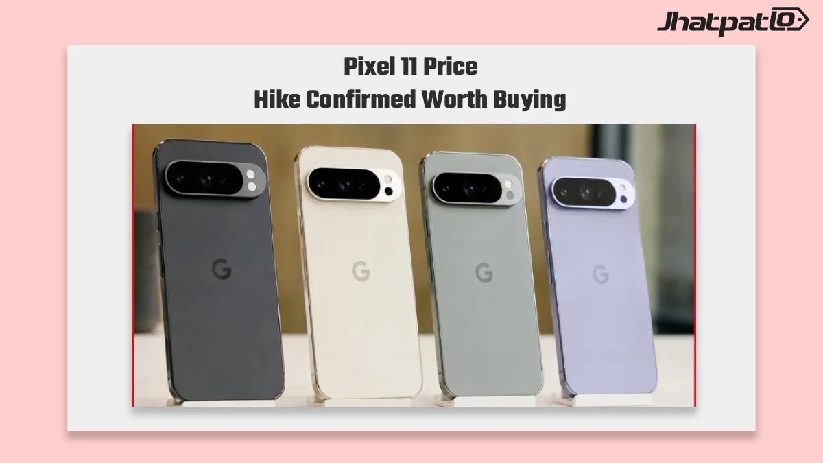 Pixel 11 price hikes confirmed before August 12 launch
