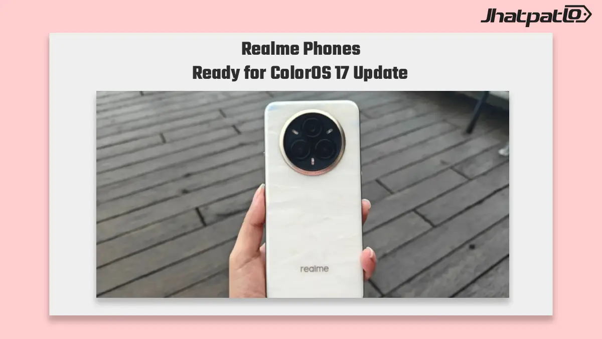Realme phones getting ColorOS 17 update complete list