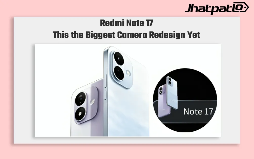 Redmi Note 17 design leak shows major camera changes before July launch