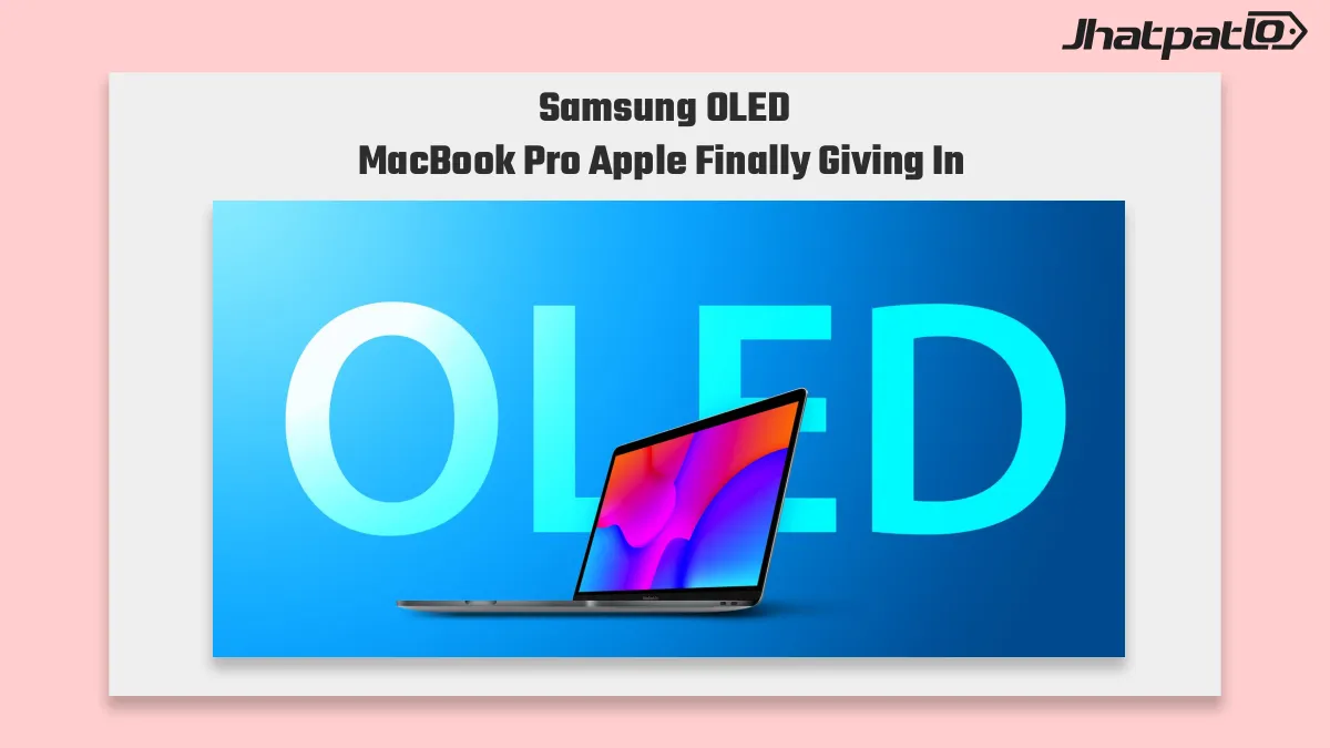 Samsung OLED MacBook Pro report points to touchscreen 14-inch and 16-inch models