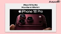 iPhone 18 Pro Max price hike could make Apple’s next flagship pricier