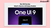 One UI 9 Testing Expands Across 49 Galaxy Devices