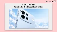 Oppo A7 Pro Max launch date and color options revealed for August 4