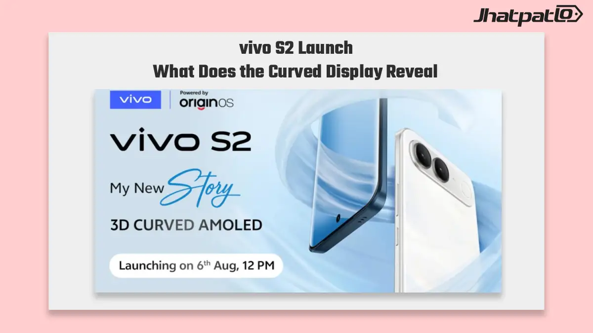  vivo S2 launch date set for August 6 with curved display teaser