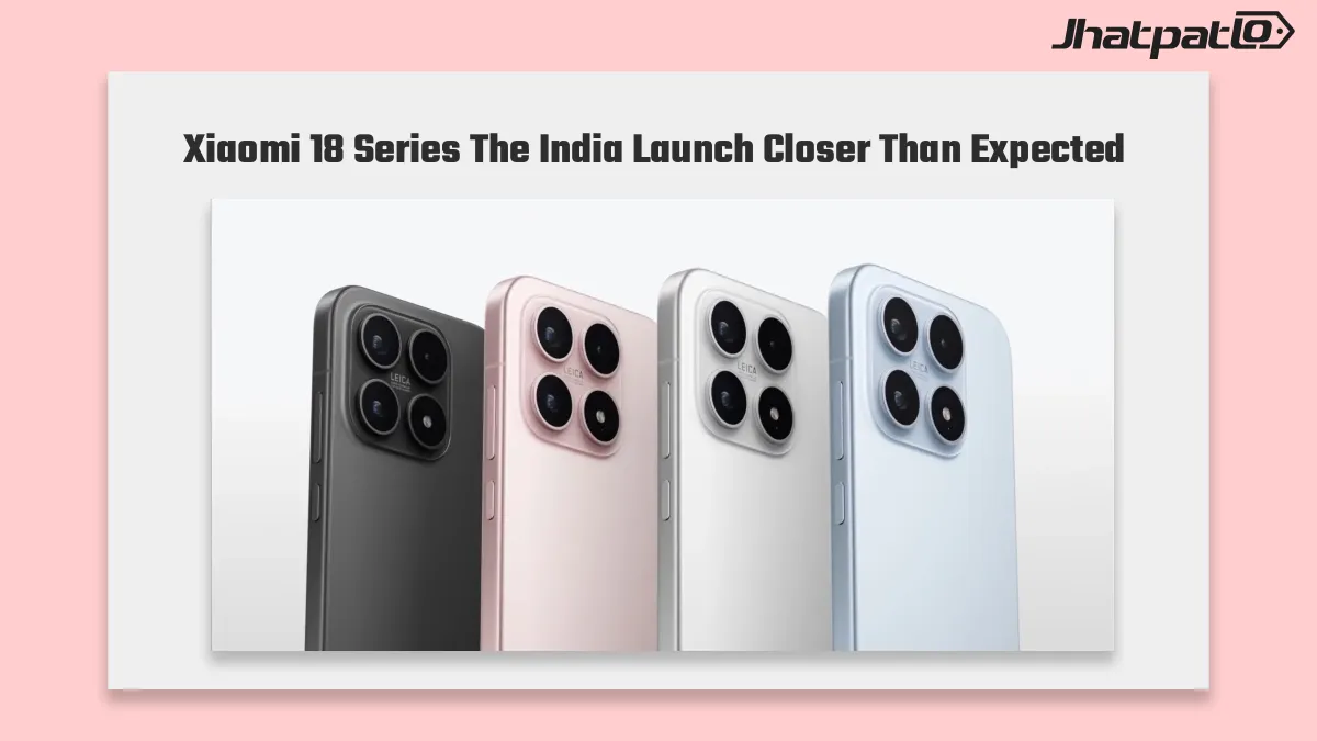 Xiaomi 18 series India launch date tipped should you wait