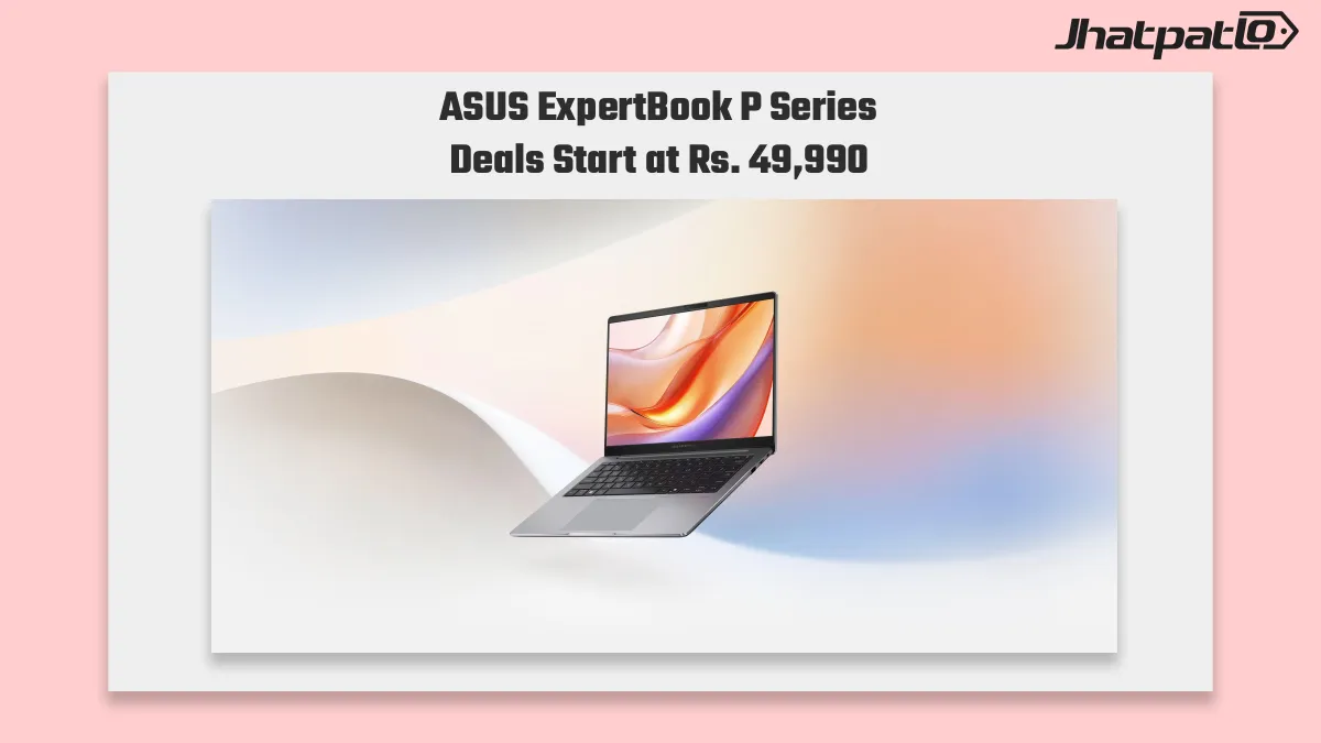 ASUS ExpertBook P Series deals start at Rs. 49,990 in Flipkart sale