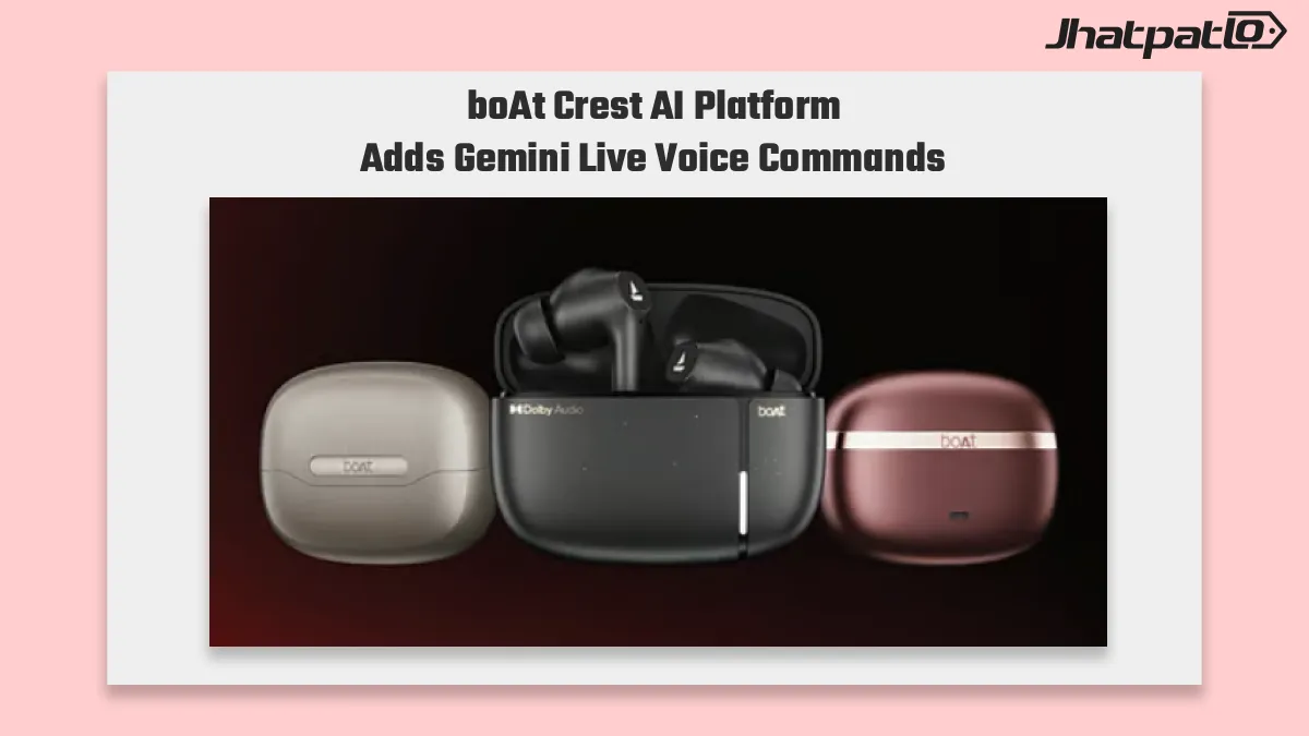  boAt Crest AI Platform Adds Gemini Live Voice Commands for Audio Devices