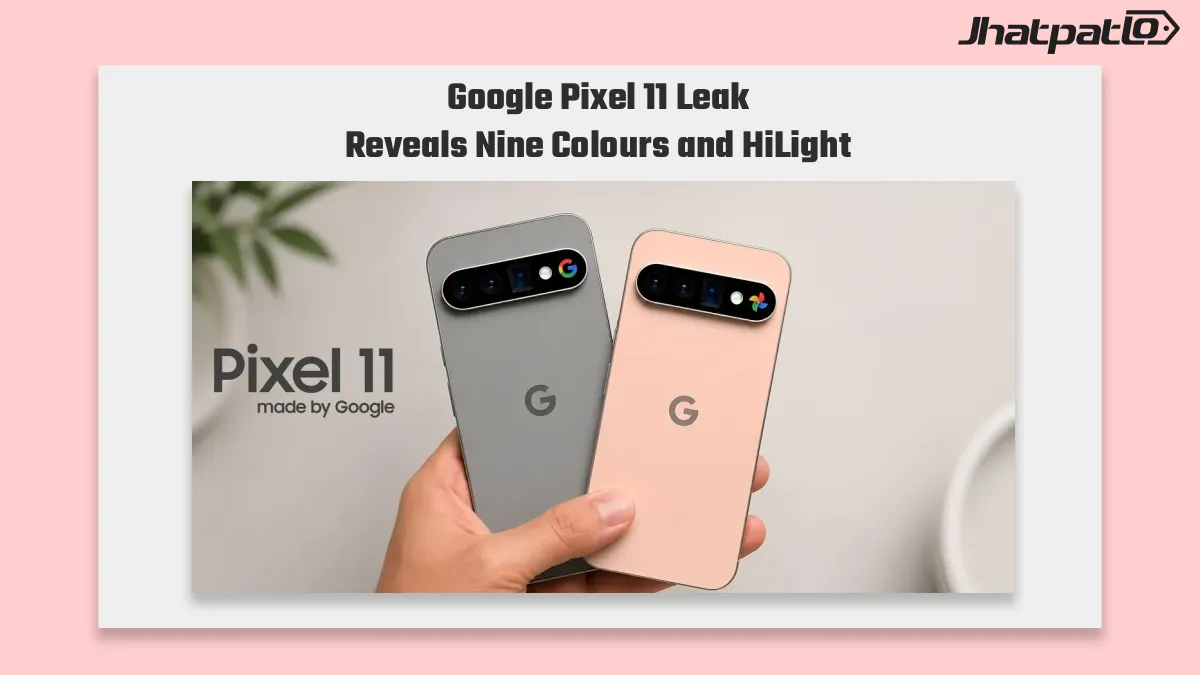 Google Pixel 11 HiLight Feature Leak Points to Nine Colours