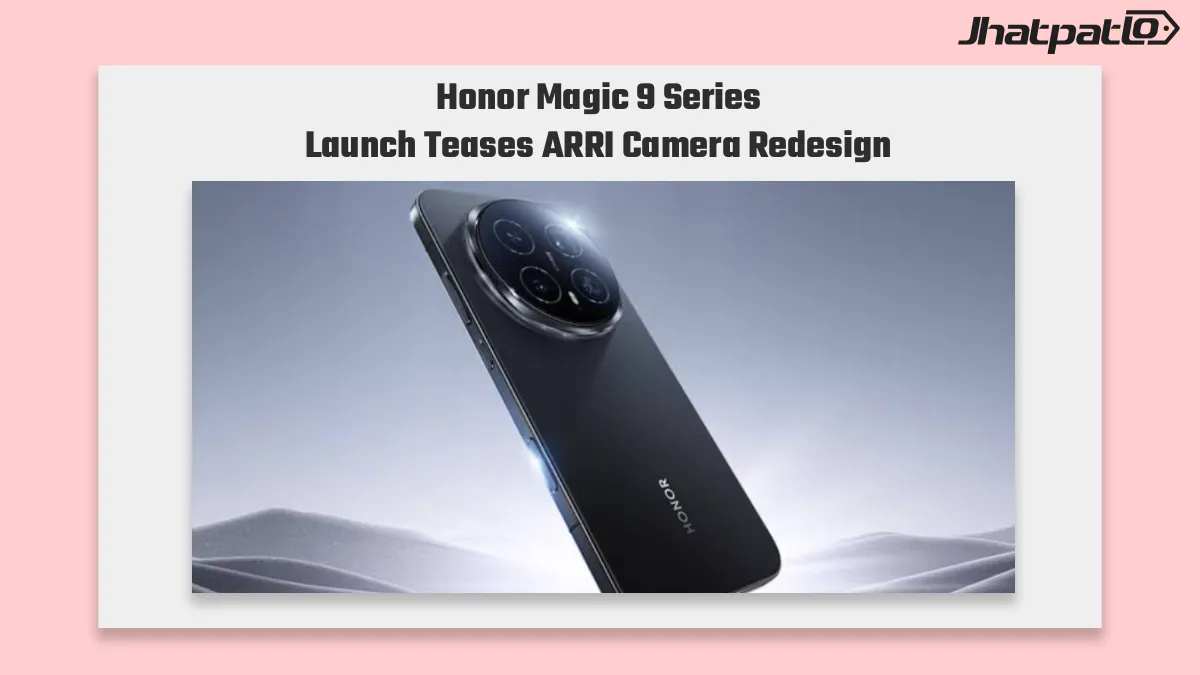 Honor Magic 9 series launch teases ARRI redesign and dual 200MP cameras