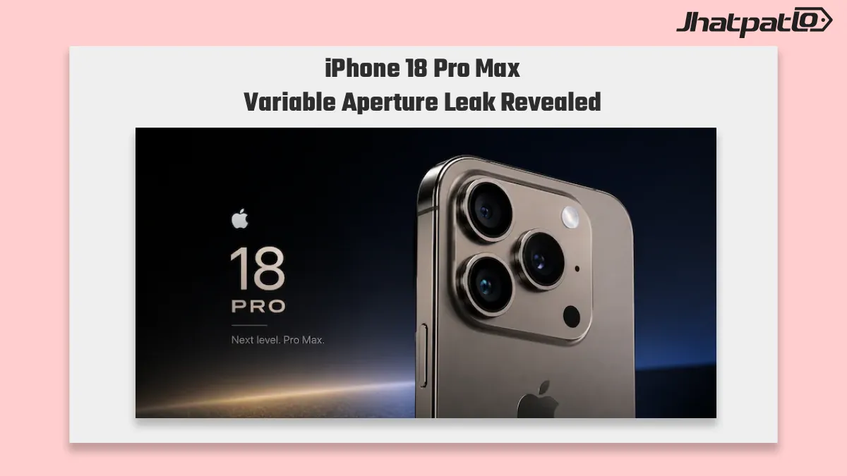  iPhone 18 Pro Max variable aperture leak points to Pro Max-only camera