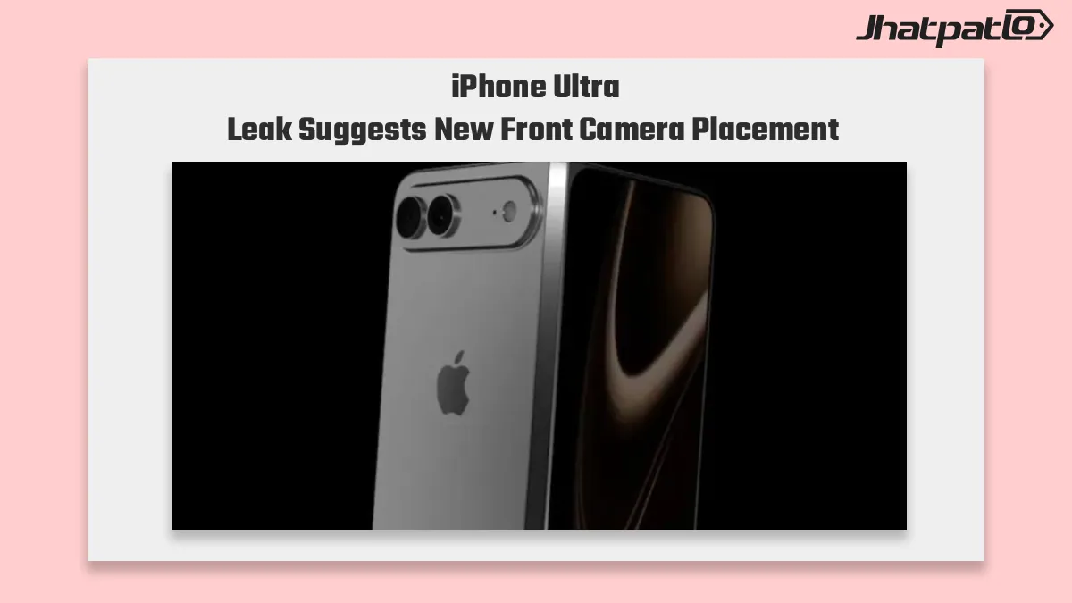 iPhone Ultra Leak Suggests Corner Front Camera Placement
