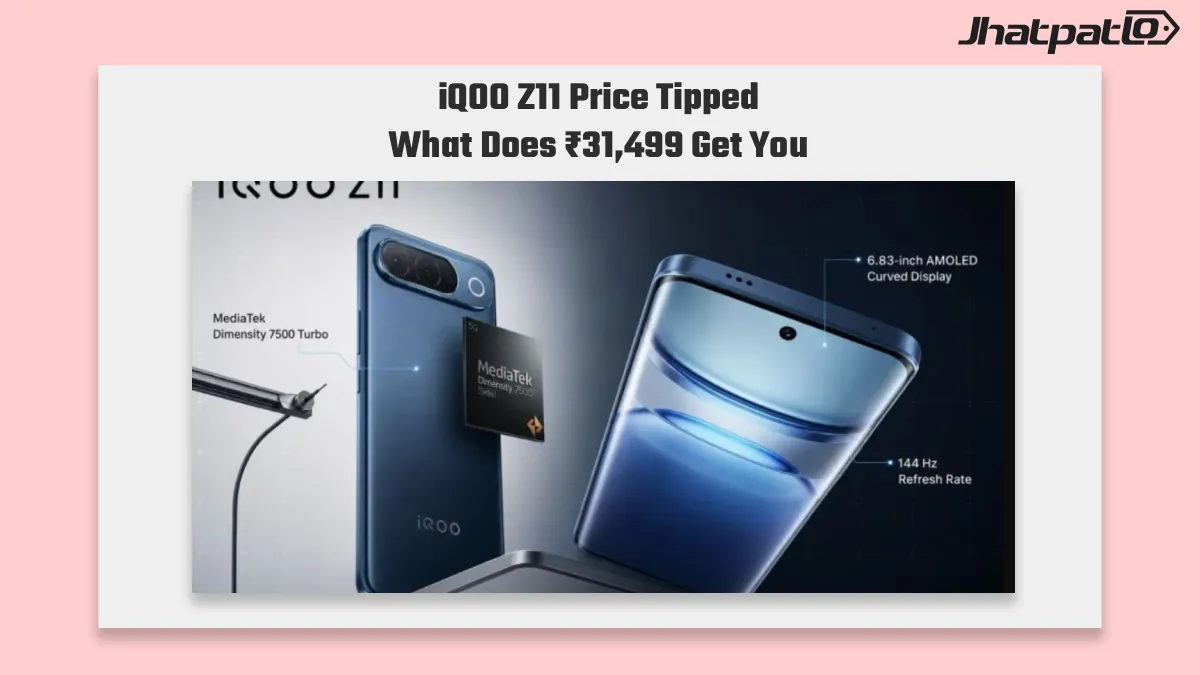 iQOO Z11 5G price tipped at ₹31,499 with 7,050mAh battery