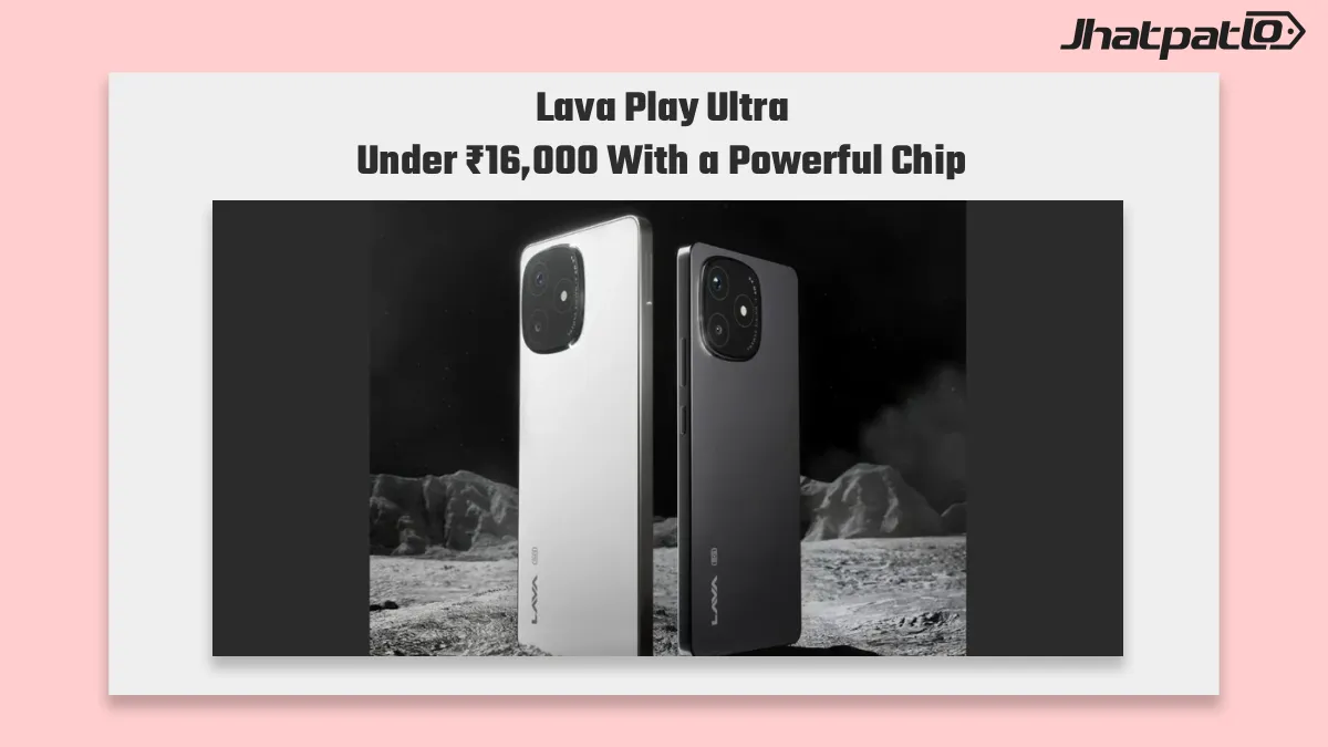 Lava Play Ultra under 16000 returns at ₹15,998 with Dimensity 7300