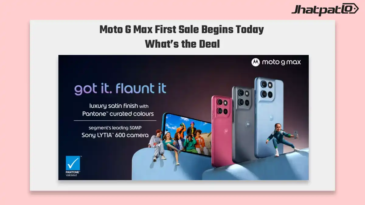 Moto G Max first sale in India starts today at Rs 27,999