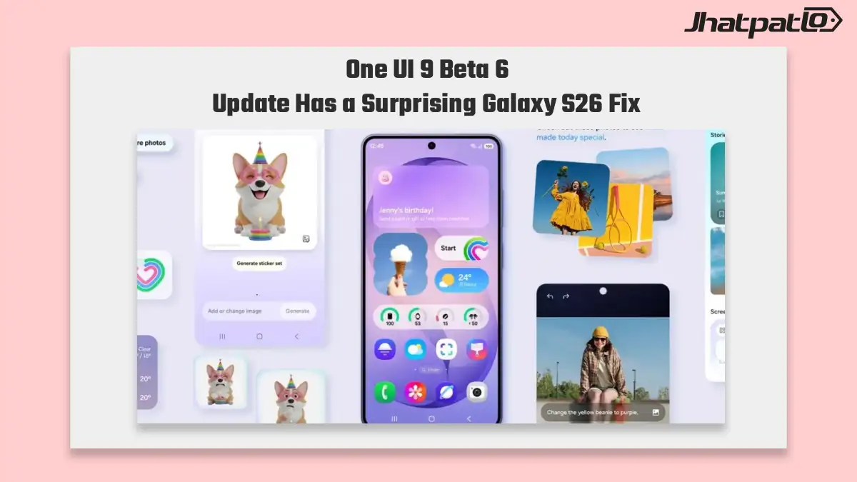  One UI 9 Beta 6 Update Brings Galaxy S26 Bug Fixes and August Patch