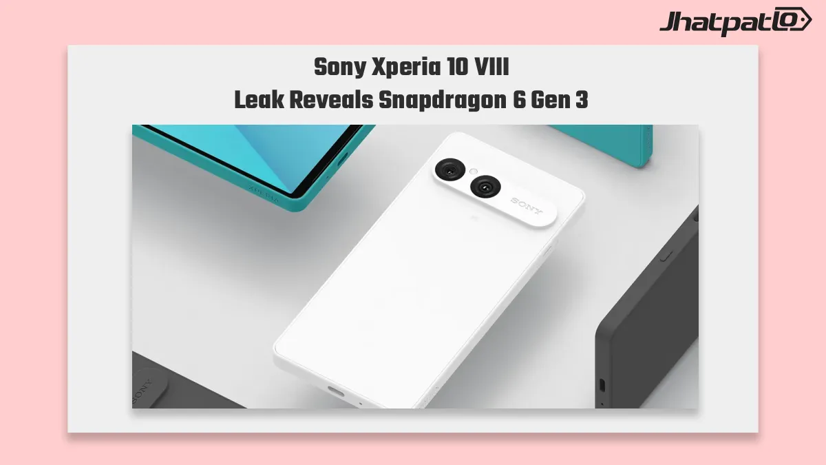  Sony Xperia 10 VIII design leak points to Snapdragon 6 Gen 3 and Android 16