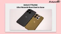 Android 17 update Motorola phones reaches Edge 2025 and 50 plus models