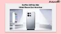 OnePlus 5G phones price hike hits Nord 6, CE6 and N6 series
