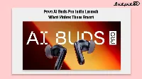 Pova AI Buds Pro India launch brings AI meeting tools and ANC