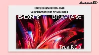 Sony Bravia 9II 115-inch lands in India at ₹28.99 lakh