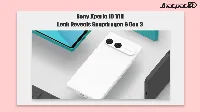 Sony Xperia 10 VIII design leak points to Snapdragon 6 Gen 3 and Android 16