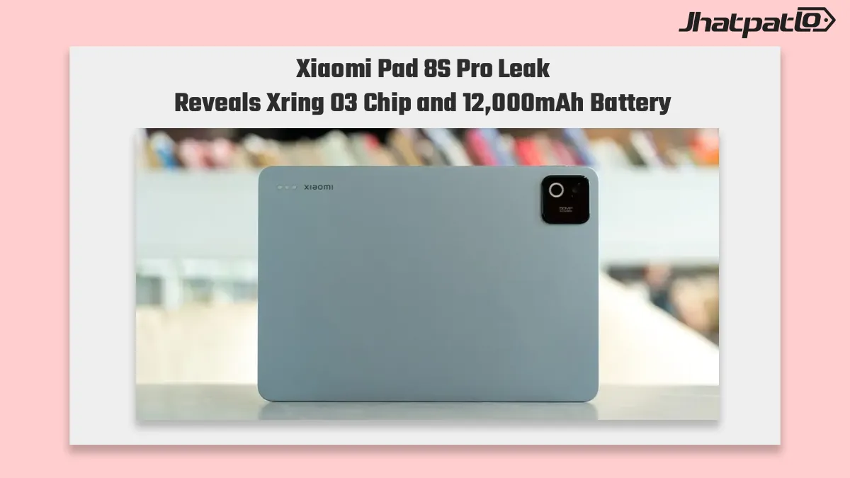 Xiaomi Pad 8S Pro leak points to Xring O3 chip and 12,000mAh battery