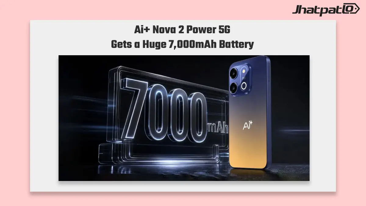  Ai+ Nova 2 Power 5G India Price Starts at ₹16,999 With 7,000mAh