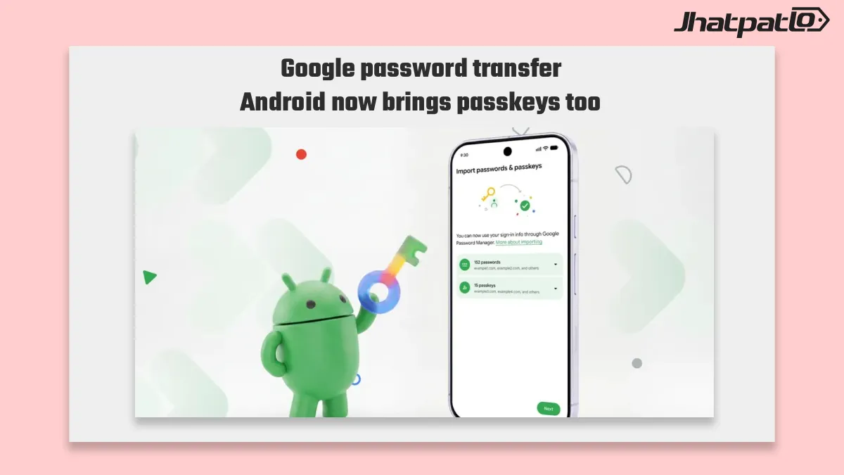 Google password transfer Android now moves passwords and passkeys