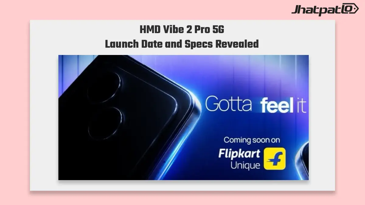 HMD Vibe 2 Pro 5G Launch Date in India and Key Specs Revealed
