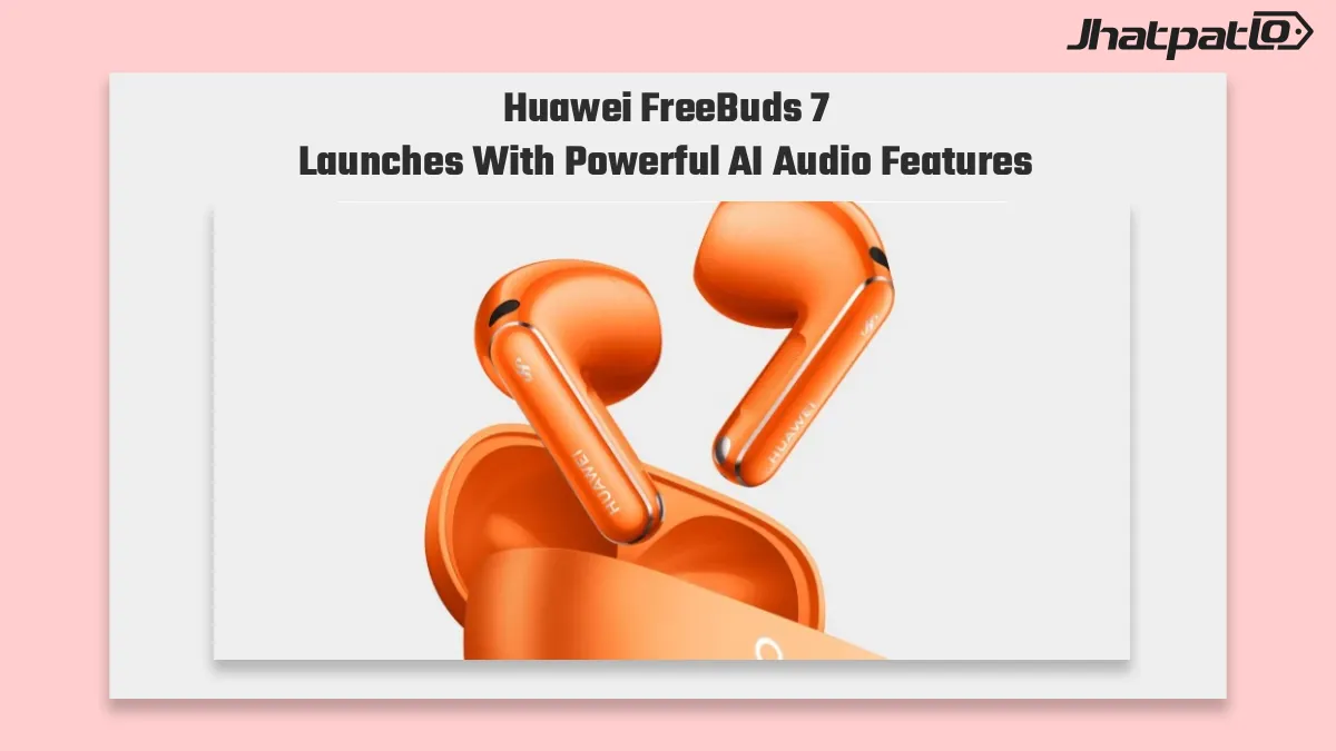  Huawei FreeBuds 7 launched with 100dB calls and advanced AI noise cancellation