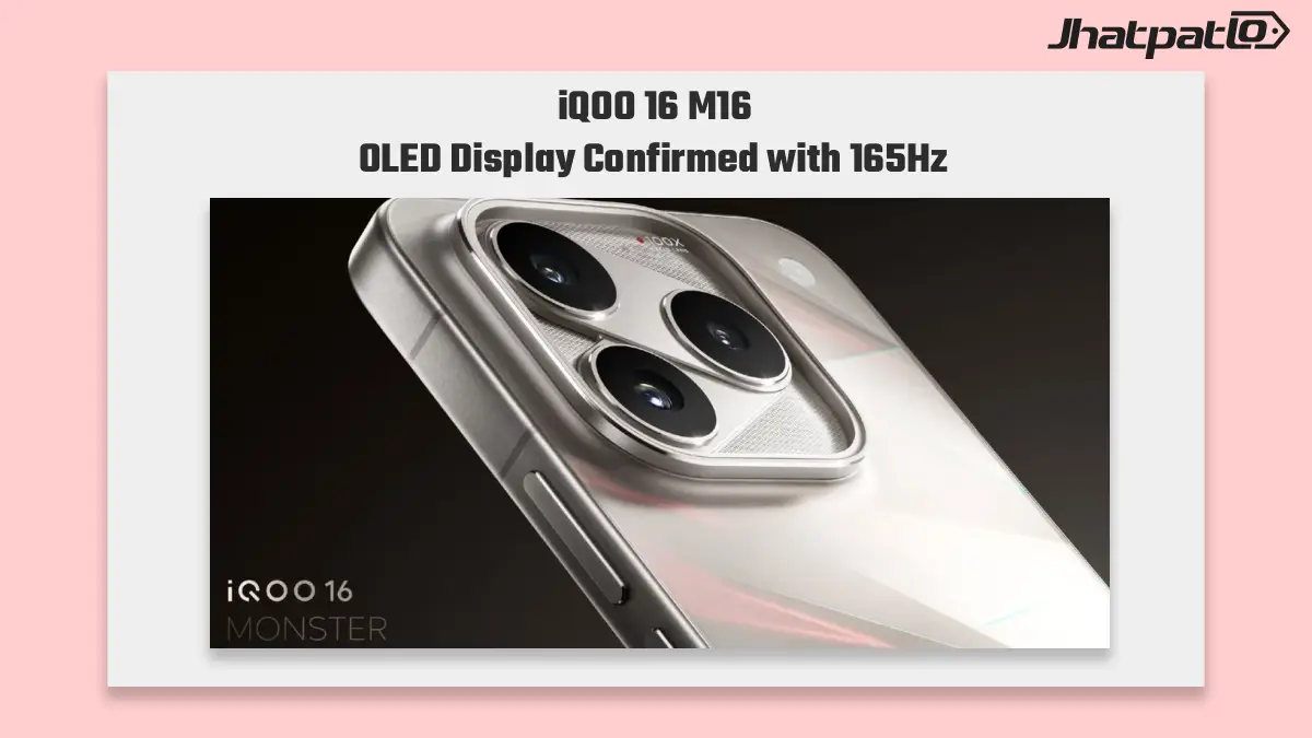 iQOO 16 M16 OLED Display Confirmed with 2K 165Hz Panel