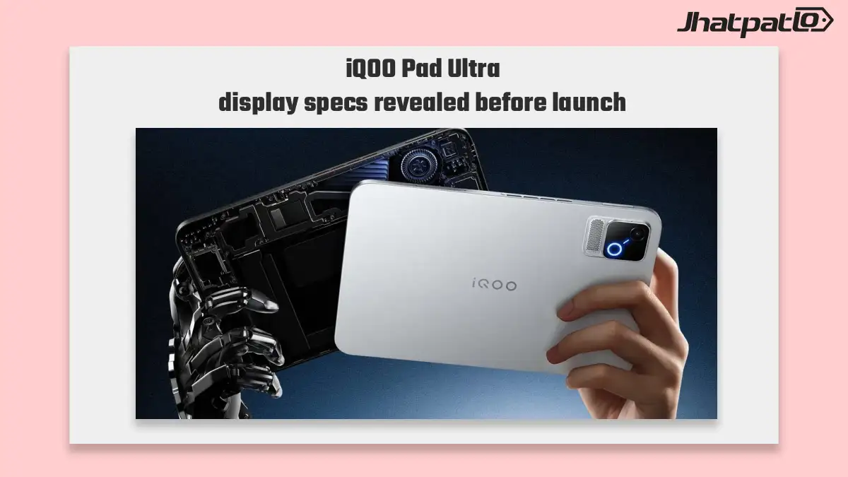  iQOO Pad Ultra display specs revealed ahead of launch next week