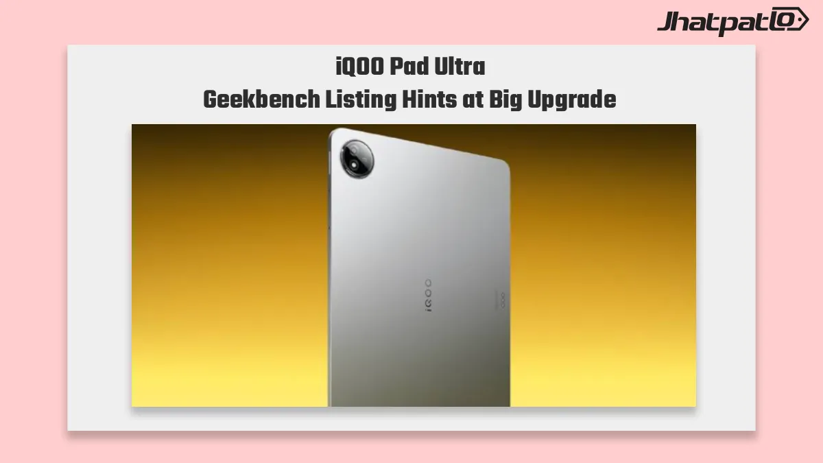  iQOO Pad Ultra Geekbench listing reveals 16GB RAM and Android 17