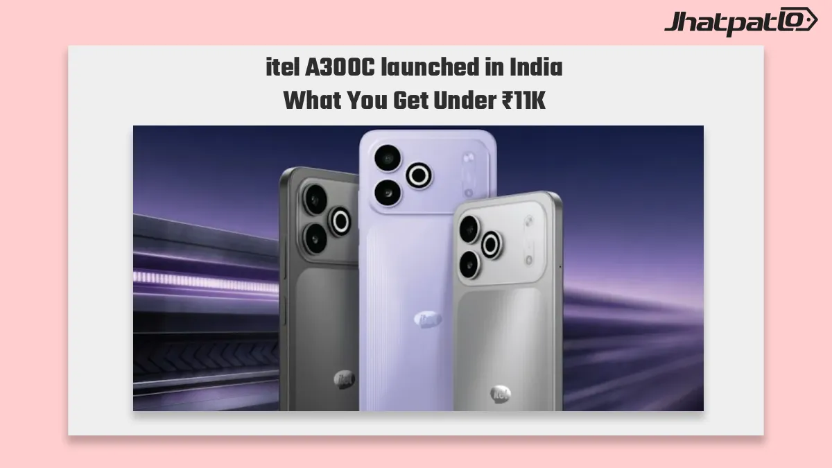  itel A300C launched in India with 6000mAh battery under ₹11,000