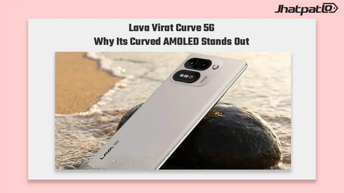  Lava Virat Curve 5G Launched With Curved AMOLED and Rear Mini Display