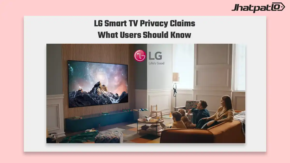  LG smart TV privacy claims spark backlash over voice and ACR tracking