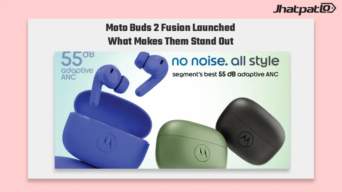 Moto Buds 2 Fusion launched with 55dB ANC and 53 hours battery
