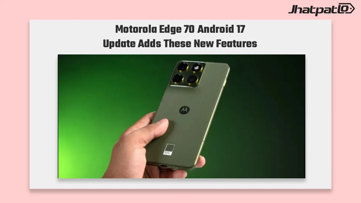 Motorola Edge 70 Android 17 update adds Hello UI features