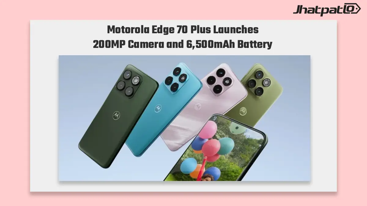 Motorola Edge 70 Plus launched with 200MP camera and 6,500mAh battery