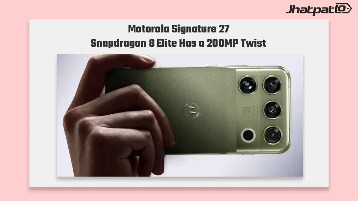  Motorola Signature 27 Snapdragon 8 Elite Extreme Debuts With 200MP Camera
