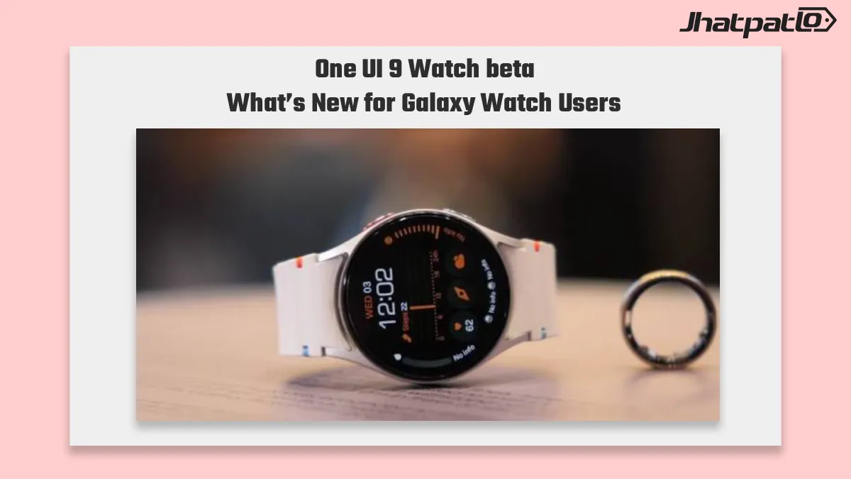  One UI 9 Watch beta lands on Galaxy Watch7 and Watch Ultra