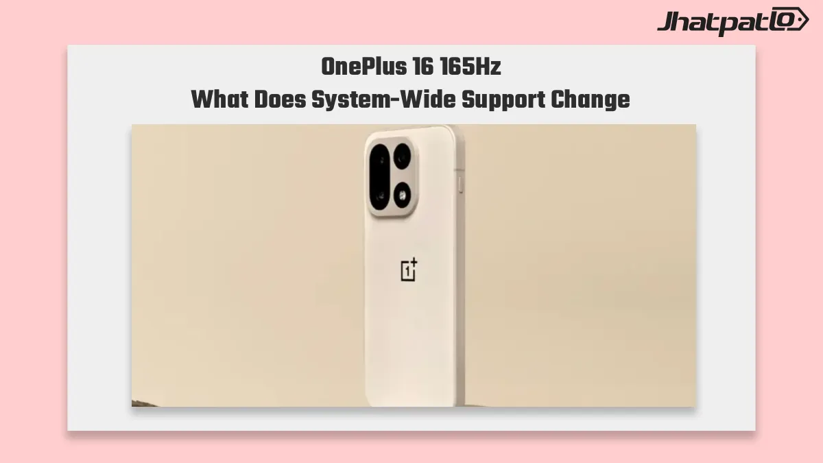  OnePlus 16 165Hz system-wide refresh rate and ColorOS 17 teaser