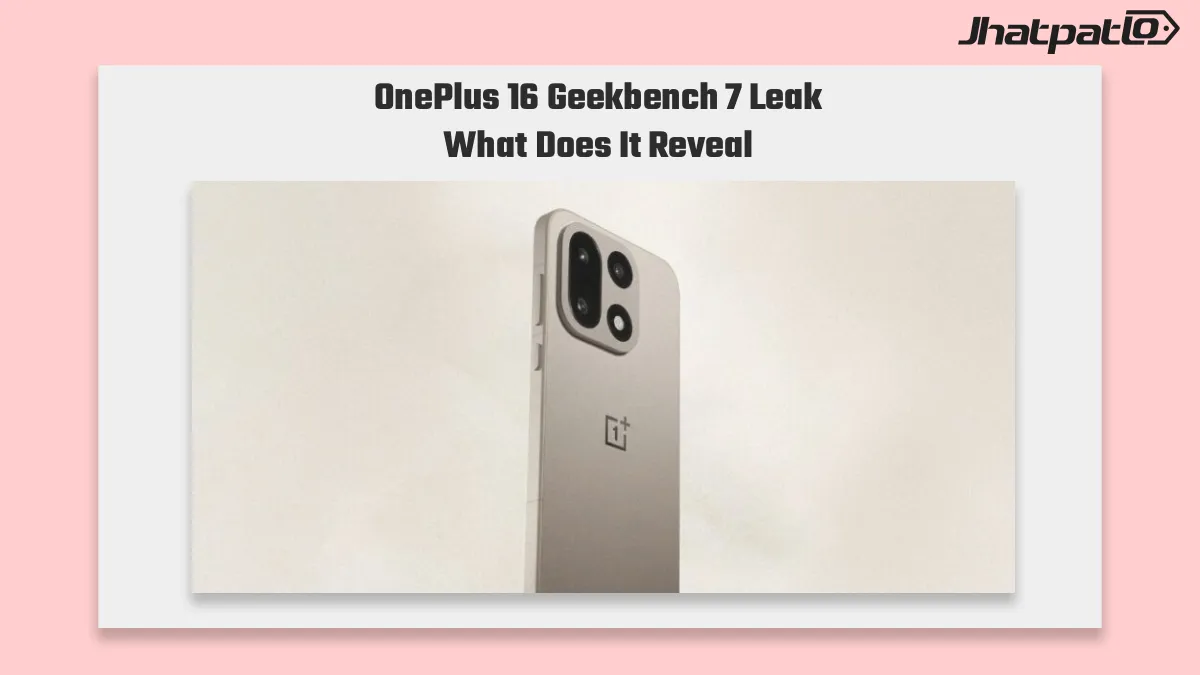  OnePlus 16 Geekbench 7 Leak Confirms Snapdragon 8 Elite Gen 6 Pro