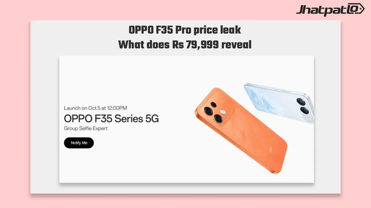 OPPO F35 Pro price leak shows Rs 79,999 box MRP before India launch
