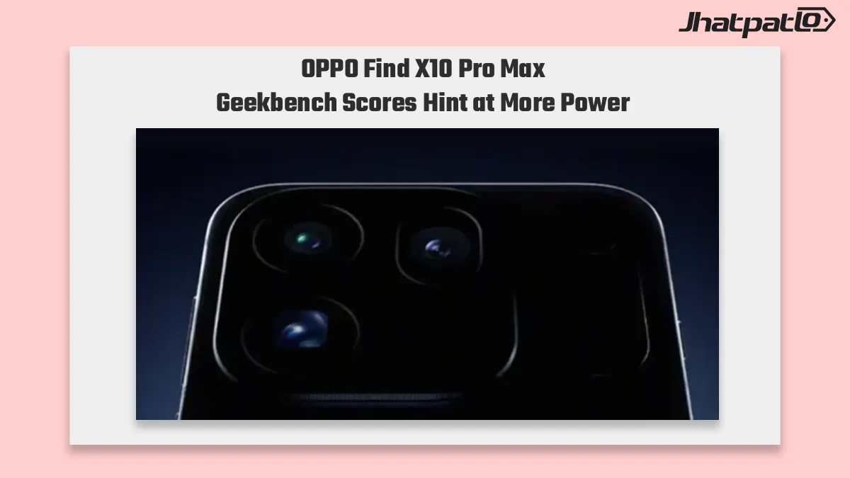  OPPO Find X10 Pro Max Triple 200MP Cameras Leak With Geekbench Scores