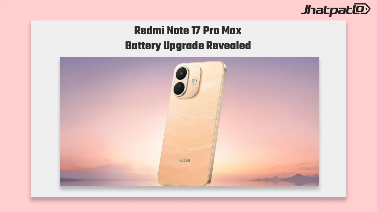  Redmi Note 17 Pro Max launch brings 10,000mAh battery and 100W charging