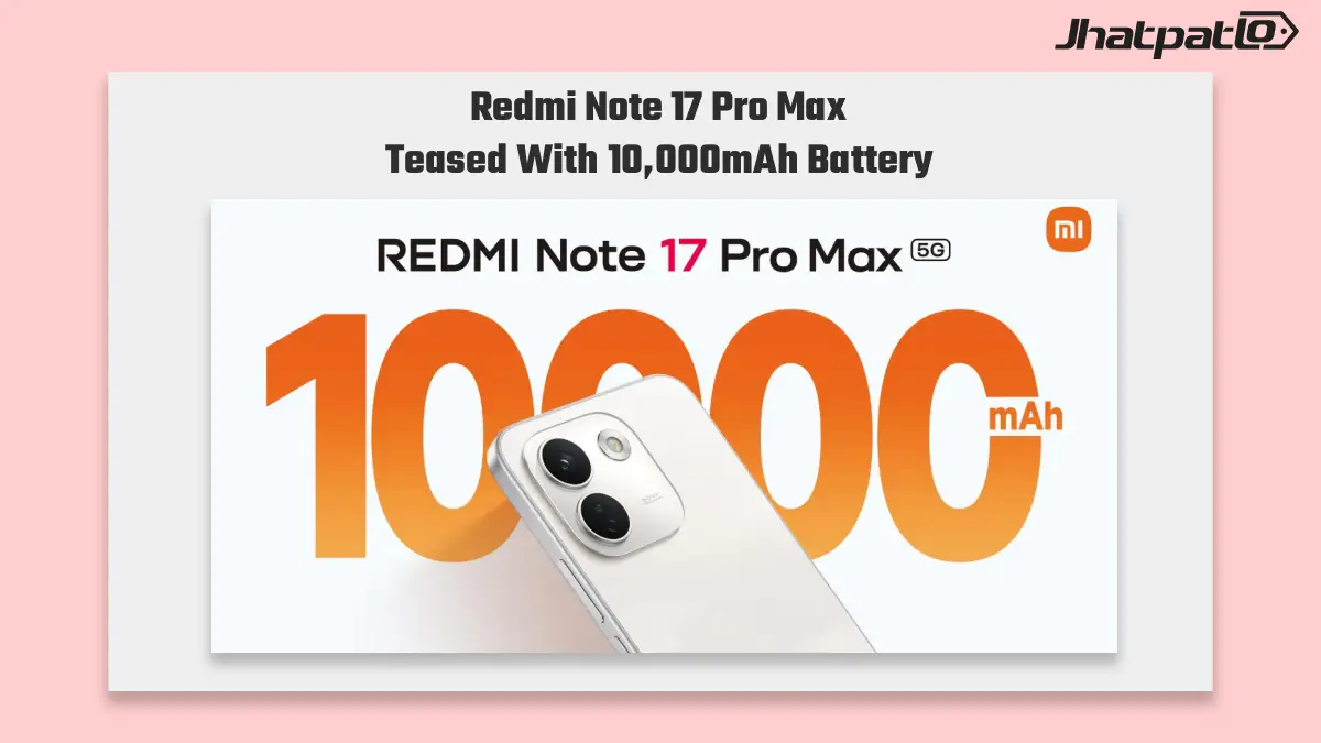  Redmi Note 17 Pro Max launch teased in India with 10,000mAh battery